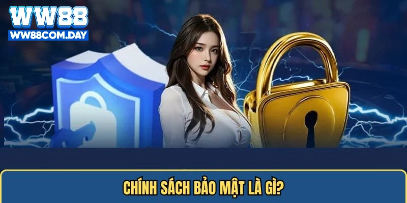 Giới thiệu thông tin về chính sách bảo mật