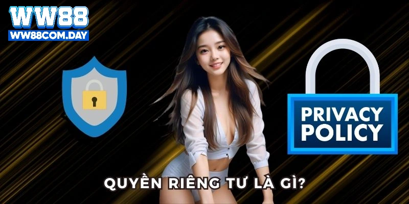 Giới thiệu nhanh về quyền riêng tư