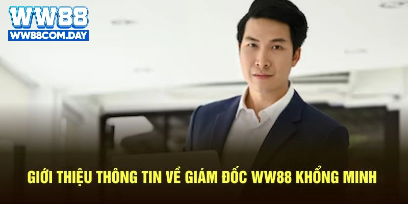 Giới thiệu thông tin về CEO tài ba của nhà cái